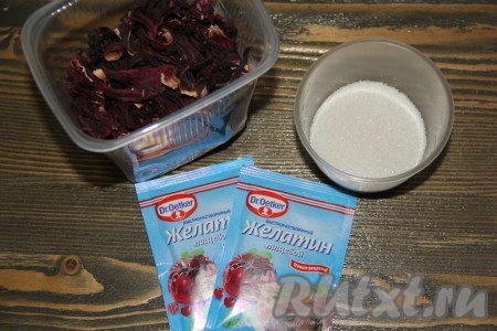 Подготовить продукты для приготовления желе из чая каркаде с желатином.