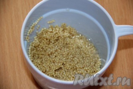 Пшено хорошо промыть.

